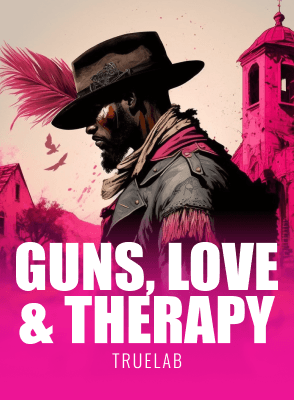 Guns, Love & Therapy